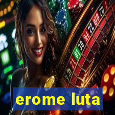 erome luta